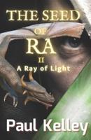 The Seed of Ra: A Ray of Light