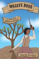 Mojave Rose: A Wild-West Adventures For Girls