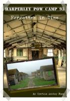 Harperley PoW Camp 93: Forgotten in Time