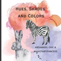 Hues, Shades, and Colors