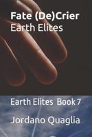 Fate (De)Crier Earth Elites: Earth Elites Book 7
