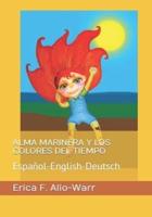 ALMA MARINERA Y LOS COLORES DEL TIEMPO: Español-English-Deutsch