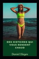 Des histoires qui vous rendent chaud