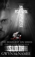 The Deadliest Sin Series Collection Books 13-15: Sloth: (A Dark Mafia Romance Collection)