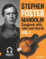 Stephen Foster - Mandolin Songbook for Beginners with Tabs and Chords Vol. 1