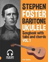 Stephen Foster - Baritone Ukulele Songbook for Beginners with Tabs and Chords Vol. 1