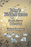 John's Hidden Gems: Short Story Collection