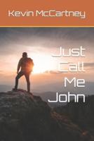 Just Call Me John