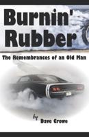 Burnin' Rubber: The Rememberances of an Old Man