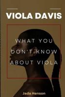 What You Don't Know About Viola Davis