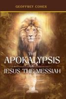 The Apokalypsis of Jesus the Messiah1