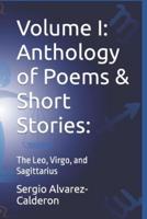 Volume I: Anthology of Poems & Short Stories: :  The Leo, Virgo, and Sagittarius