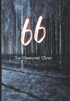 66 True Paranormal Stories