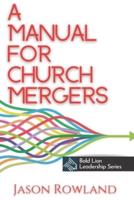 A Manual for Church Mergers