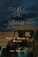 Trails: Pit Miners: Mines