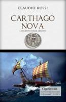 CARTHAGO NOVA: L'argento delle Legioni