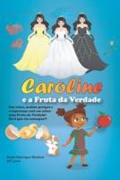 Caroline e a Fruta da Verdade