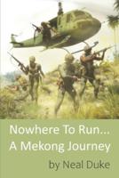 Nowhere To Run.. A Mekong Journey