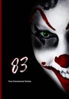 83 True Paranormal Stories