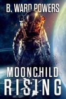 Moonchild Rising: the complete series