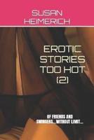 EROTIC STORIES TOO HOT (2) : OF FRIENDS AND SWINGERS...WITHOUT LIMIT...