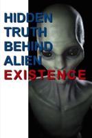 HIDDEN TRUTH BEHIND ALIEN EXISTENCE: Does Aliens Really Exist in Our World Today