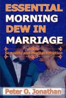 ESSENTIAL  MORNING DEW IN MARRIAGE: Sexuality and Marital Affection
