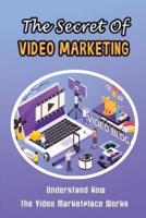 The Secret Of Video Marketing