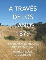 A TRAVÉS DE LOS LLANOS -1879-: TRADUCCIÓN AL ESPAÑOL POR: HIZIR NACHIDA - 2022-
