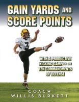 Gain Yards and Score Points With a Productive Kicking Game and The Ten Commandments of Defense