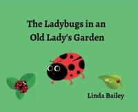 The Ladybugs in an Old Lady's Garden