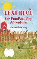 Lexi Blue the PomPom Pup Adventure