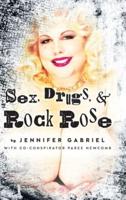 Sex, Drugs & Rock Rose