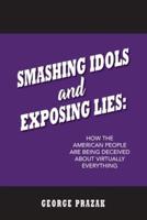 Smashing Idols and Exposing Lies