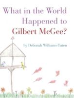 What in the World Happened to Gilbert McGee?