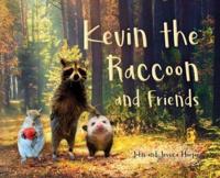 Kevin the Raccoon and Friends