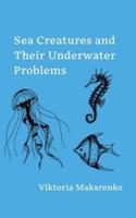 Sea Creatures and Their Underwater Problems