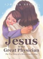 Jesus Is the Great Physician