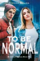 To Be Normal