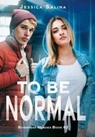 To Be Normal