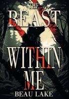 The Beast Within Me