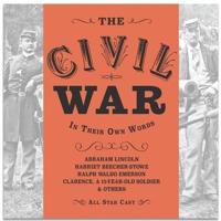 The Civil War: In Their Own Words