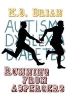 Running From Aspergers: Autism, Dyslexia, Diabetes