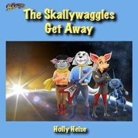The Skallywaggles Get Away