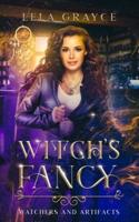 Witch's Fancy: Watchers and Artifacts Book 1
