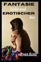 Fantasieliebe und erotischer Sex