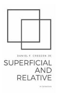 Superficial and Relative: A Collection
