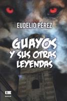 Guayos y sus otras leyendas