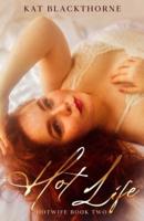 Hot Life: An Unconventional Pregnancy Love Story Novella