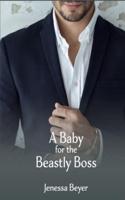 A Baby for the Beastly Boss